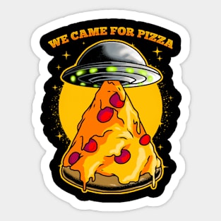 We Came For Pizza Sticker